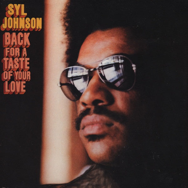 Syl Johnson ‎– Back For A Taste Of Your Love (1973) - New LP Record 2013 Hi/Fat Possum USA Vinyl - Soul / Funk - Shuga Records