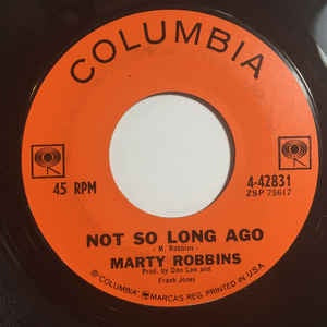 Marty Robbins - Not So Long Ago / I Hope You Learn A Lot - VG+ 7" Single 45RPM 1963 Columbia USA - Folk / Country - Shuga Records