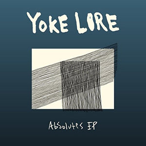 Yoke Lore - Absolutes - New Vinyl 10" Ep 2018 Big Indie Pressing with Download - Indie Rock / Dance Pop - Shuga Records