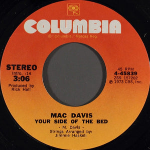 Mac Davis ‎– Your Side Of The Bed / Hope You Didnt Chop No Wood - Mint- 45rpm 1973 USA Columbia Records - Country - Shuga Records