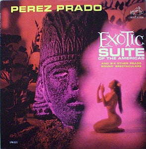 Perez Prado And His Orchestra ‎– Exotic Suite Of The Americas - VG LP Record 1962 RCA USA Mono Vinyl - Jazz Latin / Exotica / Space-Age / Afro-Cuban