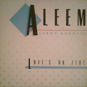 Aleem Featuring Leroy Burgess ‎– Love's On Fire - VG+ 12