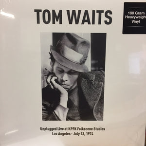 Tom Waits - Unplugged Live KPFK Studios, Los Angeles 1974 - New Vinyl 2016 DOL EU 180gram Pressing - Rock / Avant Garde - Shuga Records