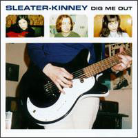 Sleater-Kinney - Dig Me Out (1997) - New LP Record 2014 Sub Pop Vinyl & Download - Indie Rock / Riot Grrrl - Shuga Records